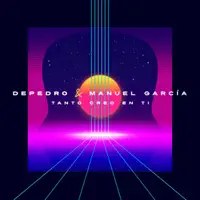 Tanto creo en ti — DePedro, Manuel Garcia