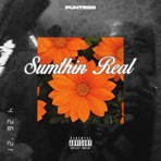 Sumthin Real - Single