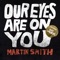MARTIN SMITH / ELLE LIMEBEAR - OUR EYES ARE ON YOU