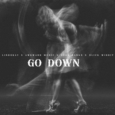 Go Down (feat. Sean Banks, Awkward Music & Slick Widit) - Single