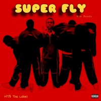 Super Fly - Single - Rik Bandz