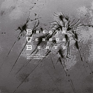Breath versus Beats (feat. Toshinori Kondo & Bill Laswell)