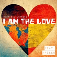I AM the Love - Single - Mystical Joyride & Arzeen