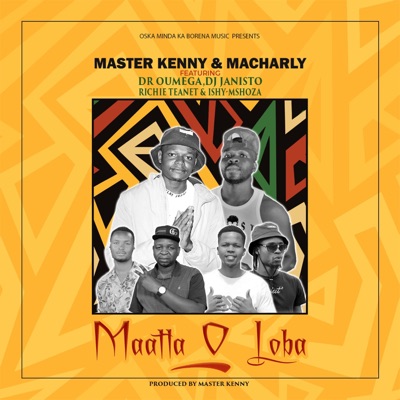 Maatla o loba (feat. Dr Oumega, Dj Janisto, Richie Teanet & Ishy-mshoza) - Single