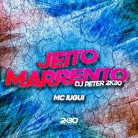 Jeito Marrento - Single - mc Iugui & DJ Peter 2k30
