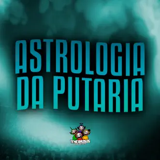 Astrologia da Putaria (feat. Mc WF) - Single by MC OUÁ, Mc Brooklyn & Mc Dekazin album reviews, ratings, credits