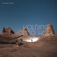 Holding onto Hope - Single - An Early Bird