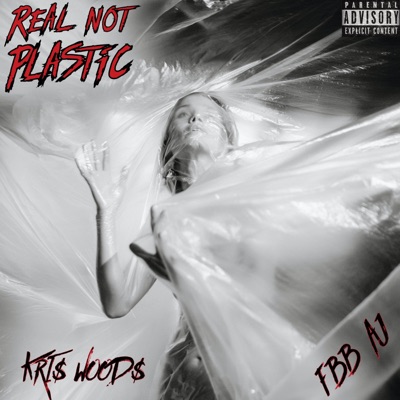 Real Not Plastic (feat. FBB AJ) - Single