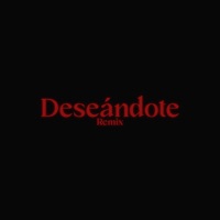 Deseándote (Remix) [feat. V.zacci, Dylan Motta, Angel srss, Yazz & xJeyden] - Single - Loneshit