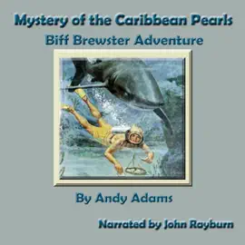 Mystery of the Caribbean Pearls: Biff Brewster Adventure (The Biff Brewster Mystery Adventures)