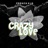 Crazy Love (feat. French Kidd & Prouder Harmond) [Radio Edit]