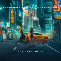 Don't Call Me Up - Single - Jaydan Wolf, Te Pai & Daniel Chord
