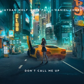 Don't Call Me Up Jaydan Wolf, Te Pai & Daniel Chord