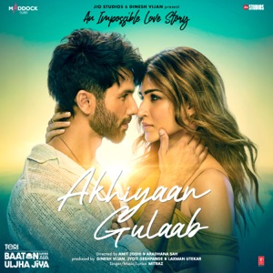 Akhiyaan Gulaab (From 