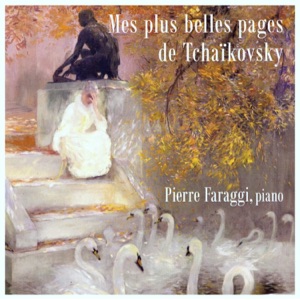 Mes plus belles pages de Tchaïkovsky par Pierre Faraggi