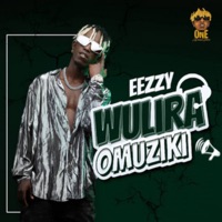 Wulira Omuziki - Single - Eezzy