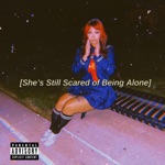 She's Still Scared of Being Alone - Single