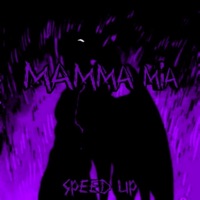 MAMMA MIA (Sped up) - Single - yarvzix