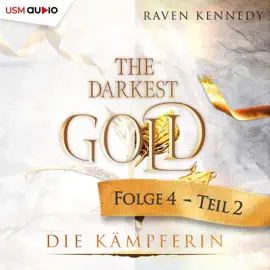 The Darkest Gold 4 (Die Kämpferin - Teil 2)
