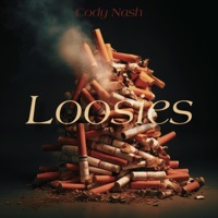 Loosies - Cody Nash