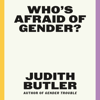 Who's Afraid of Gender? - Judith Butler