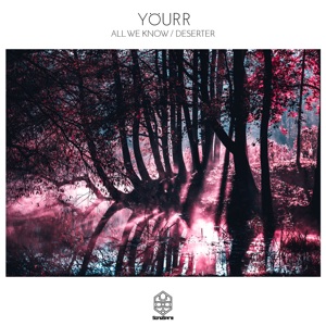 All We Know / Deserter - Single