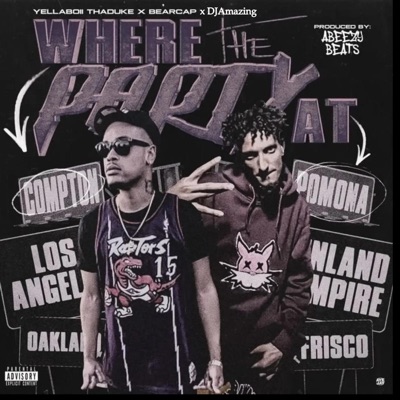 Where the Party At?? (feat. Yellaboii "Tha Duke" & Bearcap) - Single