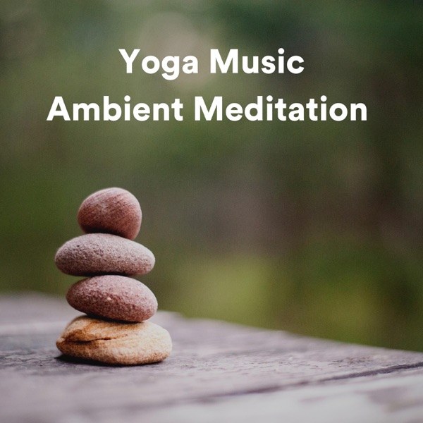 Yoga Music Ambient Meditation