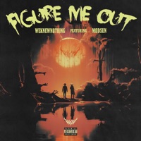 Figure Me Out - Single - weknewnothing & MOD SUN