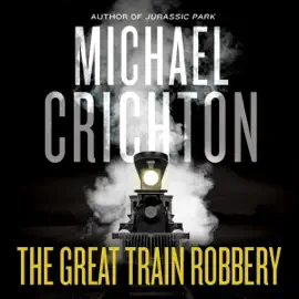 The Great Train Robbery (Unabridged)