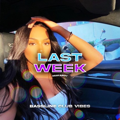 Last Week (feat. Makarov) - Single