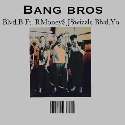 Bang Bros (feat. RMoney$, JSwizzle & Blvd.Yo) - Single