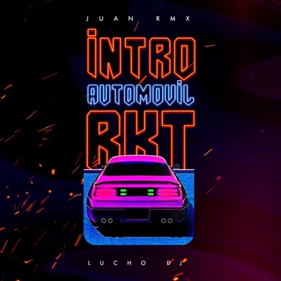 Intro Automovil Rkt (feat. Lucho Dj) - Single