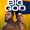 Big God (feat. Moses Bliss) [Tom Godfrey Remix] - Tim Godfrey