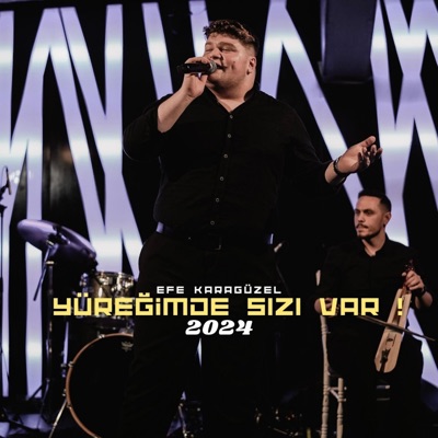 Efe Karagüzel - Yüreğimde Sızı Var