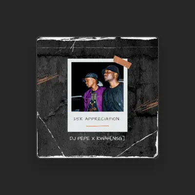 Listen to Dj Pepe x KwaH[NSG], watch music videos, read bio, see tour dates & more!