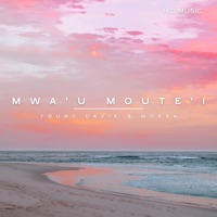 Mwa’u Moute’i - Single - Young Davie & Mossa