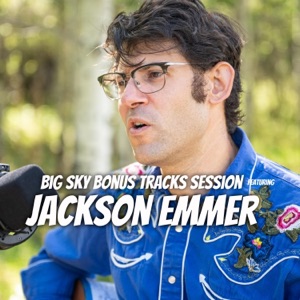 Jackson Emmer Live with Big Sky Bonus Tracks - Single