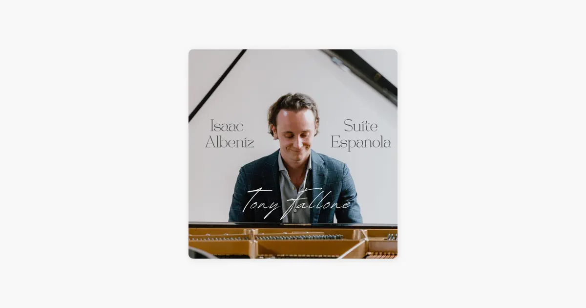 ‎Tony Fallone的《Isaac Albeniz: Suite Española》- Apple Music 古典乐