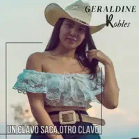 Un Clavo Saca Otro Clavo — Geraldine Robles