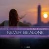 Never Be Alone (feat. Alex Marie Brinkley & T.E.A.) - Single