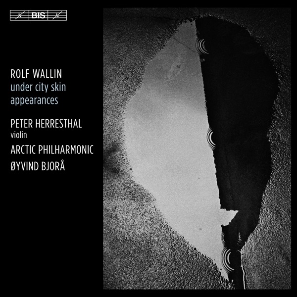 Rolf Wallin: Under City Skin & Appearances (feat. Arctic Philharmonic)