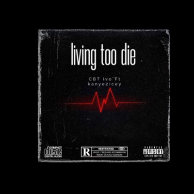 Living to die (feat. Kanye2icey) - Single