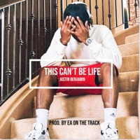 This Can't Be Life - Single - Justin Benjamin