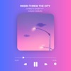 RIDEIN THREW the CITY (feat. AHMAD SAMU'EL) - Single