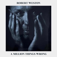 A Million Things Wrong - Single - Robert Weston