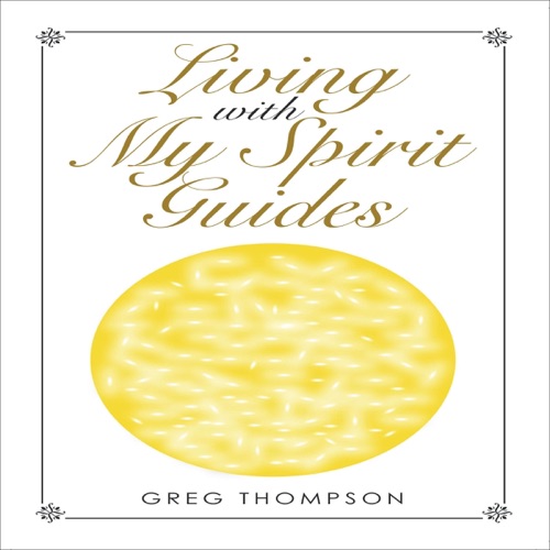 Living with My Spirit Guides (Unabridged) cover