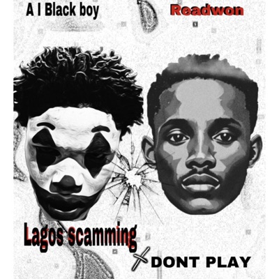 Lagos Scamming/Don't play (feat. Readwon) - Single