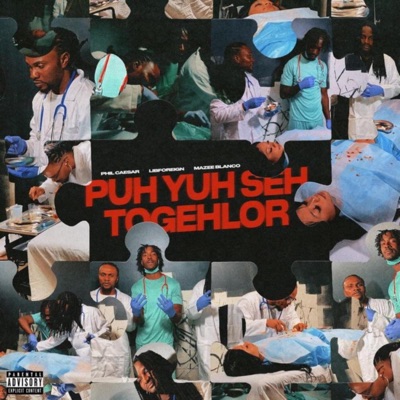 Puh Yuh Seh ToGehlor (feat. LibFOREIGN & Mazee Blanco) - Single