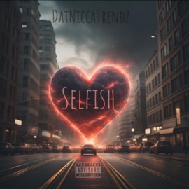 Selfish DatNiccaTrendz
